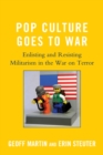 Image for Pop Culture Goes to War : Enlisting and Resisting Militarism in the War on Terror