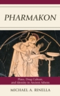 Image for Pharmakon : Plato, Drug Culture, and Identity in Ancient Athens