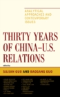 Image for Thirty Years of China - U.S. Relations : Analytical Approaches and Contemporary Issues