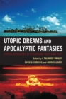 Image for Utopic Dreams and Apocalyptic Fantasies : Critical Approaches to Researching Video Game Play