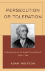 Image for Persecution or toleration: an explication of the Locke-Proast quarrel, 1689-1704