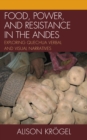 Image for Food, Power, and Resistance in the Andes