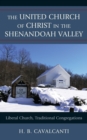 Image for The United Church of Christ in the Shenandoah Valley: liberal church, traditional congregations