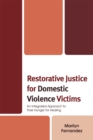 Image for Restorative Justice for Domestic Violence Victims: An Integrated Approach to Their Hunger for Healing