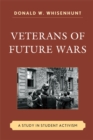 Image for Veterans of Future Wars: a study in student activism