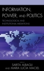 Image for Information, Power, and Politics : Technological and Institutional Mediations