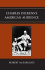 Image for Charles Dickens&#39;s American Audience