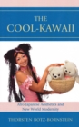 Image for The Cool-Kawaii : Afro-Japanese Aesthetics and New World Modernity