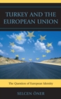 Image for Turkey and the European Union: the question of European identity