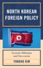 Image for North Korean foreign policy  : security dilemma and succession