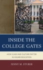 Image for Inside the College Gates : How Class and Culture Matter in Higher Education
