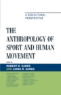 Image for The Anthropology of Sport and Human Movement: A Biocultural Perspective
