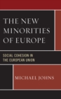 Image for The new minorities of Europe  : social cohesion in the European Union