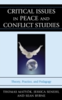 Image for Critical Issues in Peace and Conflict Studies : Theory, Practice, and Pedagogy