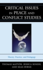 Image for Critical Issues in Peace and Conflict Studies: Theory, Practice, and Pedagogy