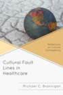 Image for Cultural Fault Lines in Healthcare: Reflections on Cultural Competency