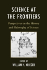 Image for Science at the Frontiers : Perspectives on the History and Philosophy of Science