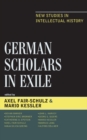 Image for German scholars in exile  : new studies in intellectual history
