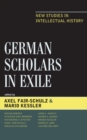 Image for German scholars in exile: new studies in intellectual history