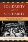 Image for Solidarity with Solidarity : Western European Trade Unions and the Polish Crisis, 1980–1982