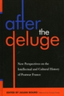 Image for After the Deluge: New Perspectives on the Intellectual and Cultural History of Postwar France