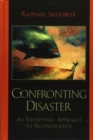 Image for Confronting Disaster: An Existential Approach to Technoscience