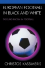 Image for European Football in Black and White: Tackling Racism in Football