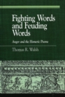 Image for Fighting Words and Feuding Words: Anger and the Homeric Poems