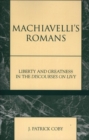 Image for Machiavelli&#39;s Romans: Liberty and Greatness in the Discourses on Livy