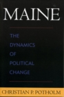 Image for Maine: The Dynamics of Political Change