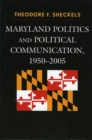 Image for Maryland Politics and Political Communication, 1950-2005