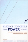 Image for Michel Foucault and Power Today: International Multidisciplinary Studies in the History of the Present