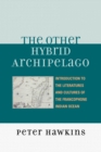 Image for The Other Hybrid Archipelago: Introduction to the Literatures and Cultures of the Francophone Indian Ocean