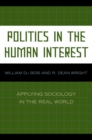 Image for Politics in the Human Interest: Applying Sociology in the Real World