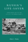 Image for Russia&#39;s Life-Saver: Lend-Lease Aid to the U.S.S.R. in World War II