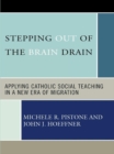 Image for Stepping out of the brain drain: applying Catholic social teaching in a new era of migration