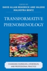 Image for Transformative phenomenology: changing ourselves, lifeworlds, and professional practice