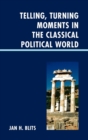 Image for Telling, turning moments in the classical political world