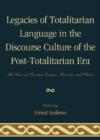 Image for Legacies of Totalitarian Language in the Discourse Culture of the Post-Totalitarian Era : The Case of Eastern Europe, Russia, and China