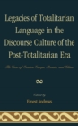 Image for Legacies of totalitarian language in the discourse culture of the post-totalitarian era