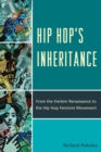 Image for Hip Hop&#39;s Inheritance : From the Harlem Renaissance to the Hip Hop Feminist Movement
