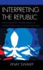 Image for Interpreting the Republic : Marginalization and Belonging in Contemporary French Novels and Films