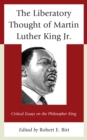 Image for The Liberatory Thought of Martin Luther King Jr.: Critical Essays on the Philosopher King