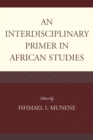 Image for An Interdisciplinary Primer in African Studies