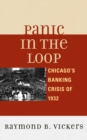 Image for Panic in the loop: Chicago&#39;s banking crisis of 1932