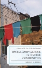 Image for Racial ambivalence in diverse communities: whiteness and the power of color-blind ideologies