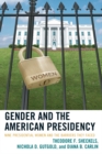 Image for Gender and the American presidency: nine presidential women and the barriers they faced