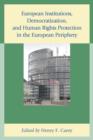 Image for European Institutions, Democratization, and Human Rights Protection in the European Periphery