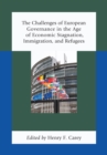 Image for The Challenges of European Governance in the Age of Economic Stagnation, Immigration, and Refugees