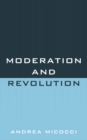 Image for Moderation and revolution